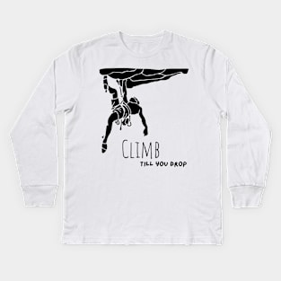 Climb till you drop - black Kids Long Sleeve T-Shirt